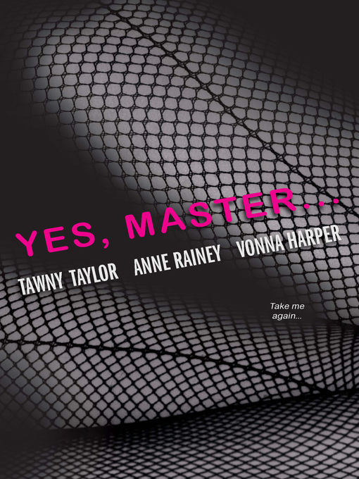 Title details for Yes, Master by Tawny Taylor - Available